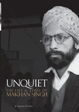 portada Unquiet. The Life and Times of Makhan Singh (en Inglés)