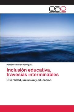 portada Inclusión Educativa, Travesías Interminables: Diversidad, Inclusión Y Educación (spanish Edition)
