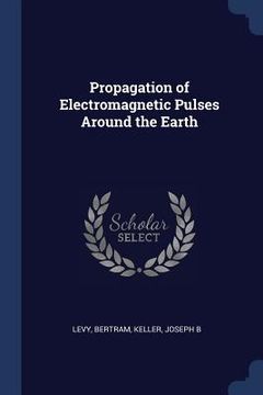 portada Propagation of Electromagnetic Pulses Around the Earth