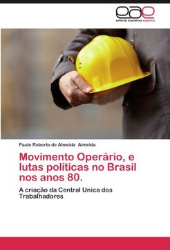 portada Movimento Operário, e lutas políticas no Brasil nos anos 80.: A criação da Central Unica dos Trabalhadores (Portuguese Edition)
