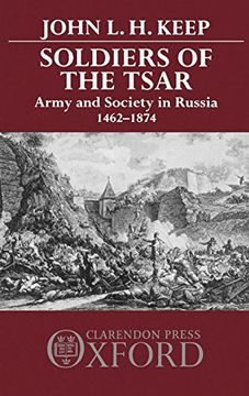 portada Soldiers of the Tsar: Army and Society in Russia, 1462-1874 (in English)