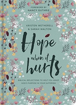 portada Hope When it Hurts - Biblical reflections to help you grasp God's purpose in your suffering (Cloth over Board) (in English)