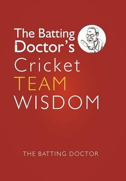 portada The Batting Doctors Cricket Team Wisdom (en Inglés)