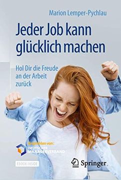 portada Jeder job Kann Glücklich Machen: Hol dir die Freude an der Arbeit Zurück (en Alemán)