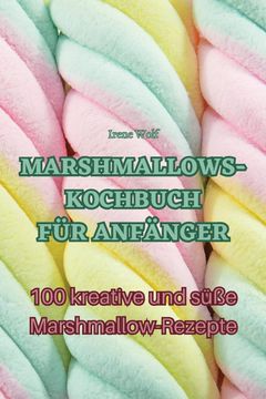 portada Marshmallows-Kochbuch Für Anfänger (en Alemán)