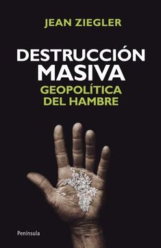 portada Destrucción Masiva: Geopolítica del Hambre