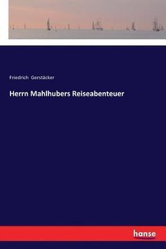 portada Herrn Mahlhubers Reiseabenteuer (en Alemán)