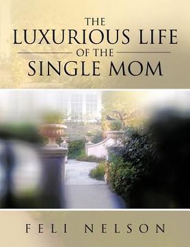 portada the luxurious life of the single mom (en Inglés)