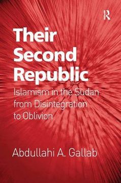 portada Their Second Republic: Islamism in the Sudan from Disintegration to Oblivion