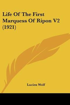 portada life of the first marquess of ripon v2 (1921)