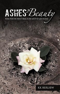 portada ashes to beauty: rising from the pain of abuse to the safety of love in jesus (in English)