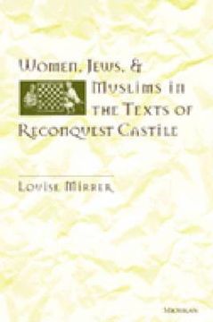 portada women, jews, and muslims in the texts of reconquest castile (en Inglés)