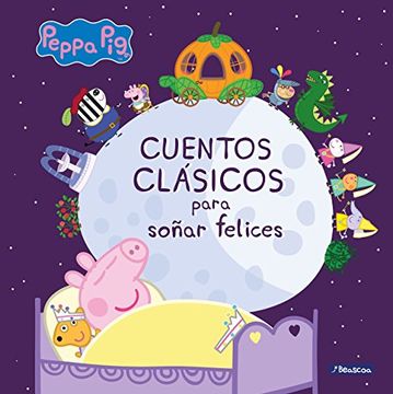 portada Cuentos Clásicos Para Soñar Felices (un Cuento de Peppa Pig) (in Spanish)
