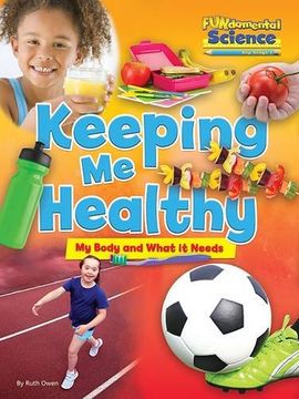 portada Fundamental Science Key Stage 1: Keeping Me Healthy: My Body and What it Needs (Fundamental Science Ks1)