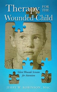 portada Therapy for the Wounded Child: Silent Wounds Scream for Attention