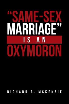 portada "Same-Sex Marriage" Is an Oxymoron (en Inglés)