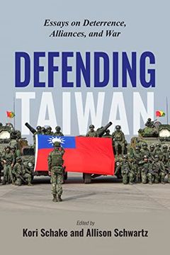 portada Defending Taiwan: Essays on Deterrence, Alliances, and war (en Inglés)