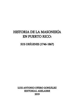 portada Historia de la Masonería en Puerto Rico: Sus Orígenes (1746-1867)