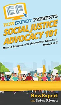 portada Social Justice Advocacy 101: How to Become a Social Justice Advocate From a to z (en Inglés)