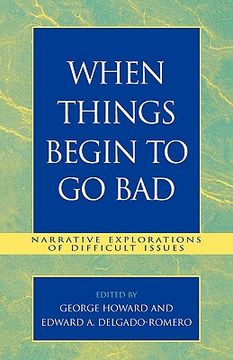 portada when things begin to go bad: narrative explorations of difficult issues (en Inglés)