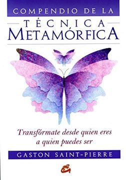 portada Compendio de la Técnica Metamórfica: Transfórmate Desde Quién Eres a Quién Puedes ser (in Spanish)