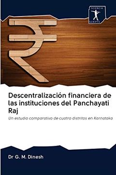 portada Descentralización Financiera de las Instituciones del Panchayati Raj: Un Estudio Comparativo de Cuatro Distritos en Karnataka