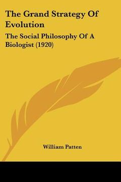 portada the grand strategy of evolution: the social philosophy of a biologist (1920) (en Inglés)