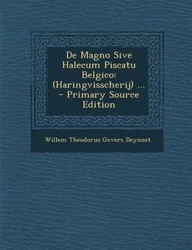 portada De Magno Sive Halecum Piscatu Belgico: (Haringvisscherij) ... - Primary Source Edition