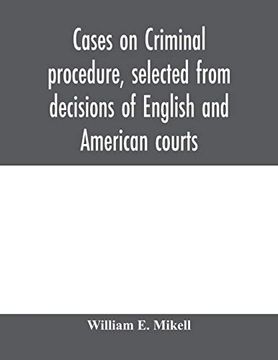 portada Cases on Criminal Procedure, Selected From Decisions of English and American Courts (in English)
