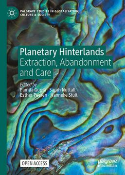 portada Planetary Hinterlands: Extraction, Abandonment and Care