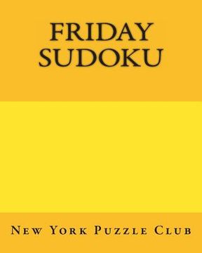 portada Friday Sudoku: New York Puzzle Club: Large Print Sudoku Puzzles