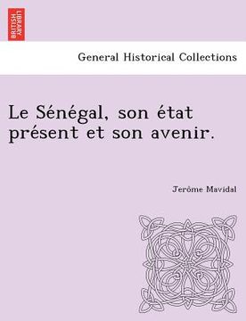 portada Le Se Ne Gal, Son E Tat Pre Sent Et Son Avenir. (in French)