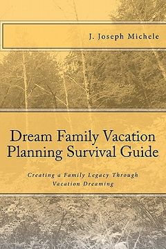 portada dream family vacation planning survival guide (en Inglés)