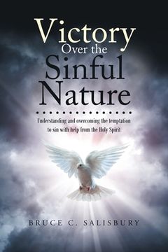 portada Victory Over the Sinful Nature: Understanding and overcoming the temptation to sin with help from the Holy Spirit (in English)
