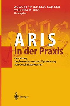portada Aris in der Praxis: Gestaltung, Implementierung und Optimierung von Geschäftsprozessen (en Alemán)