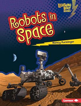 portada Robots in Space (Lightning Bolt Books ® ― Robots Everywhere! ) (en Inglés)