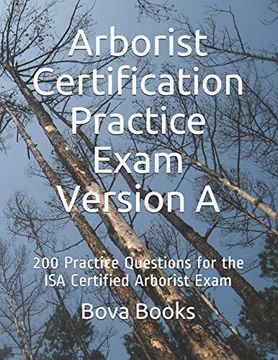 portada Arborist Certification Practice Exam Version a: 200 Practice Questions for the isa Certified Arborist Exam (en Inglés)