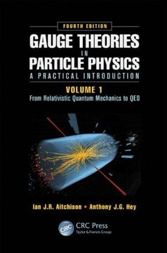 portada Gauge Theories in Particle Physics: A Practical Introduction, Volume 1: From Relativistic Quantum Mechanics to Qed, Fourth Edition (en Inglés)
