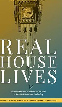 portada Real House Lives: Former Members of Parliament on how to Reclaim Democratic Leadership (in English)