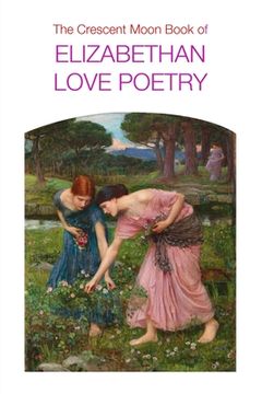 portada The Crescent Moon Book of Elizabethan Love Poetry (en Inglés)