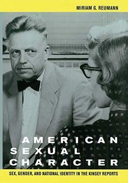 portada American Sexual Character: Sex, Gender, and National Identity in the Kinsey Reports (en Inglés)