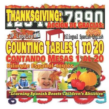 portada Thanksgiving: Counting Tables 1 to 20. Bilingual Spanish-English: Acción de Gracias: Contando Mesas 1 al 20. Bilingüe Español-Inglés (en Inglés)
