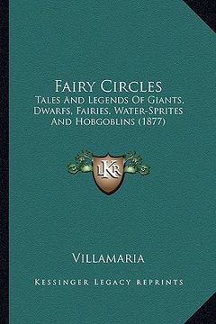 portada fairy circles: tales and legends of giants, dwarfs, fairies, water-sprites tales and legends of giants, dwarfs, fairies, water-sprite