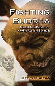 portada Fighting Buddha: A Story of Martial Arts, Buddhism, Kicking Ass and Saving It