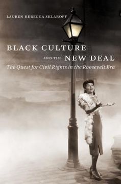 portada Black Culture and the New Deal: The Quest for Civil Rights in the Roosevelt Era (en Inglés)