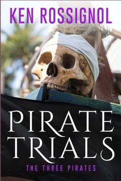 portada Pirate Trials: The Three Pirates - The Islet of the Virgin: Famous Murderous Pirate Book Series (en Inglés)