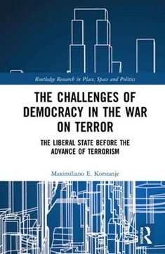 portada The Challenges of Democracy in the War on Terror: The Liberal State Before the Advance of Terrorism (en Inglés)