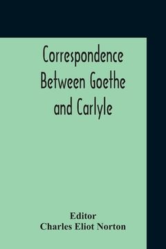 portada Correspondence Between Goethe And Carlyle (en Inglés)