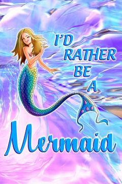 portada I'd Rather Be a Mermaid (en Inglés)