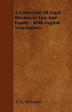 portada a collection of legal maxims in law and equity - with english translations (in English)